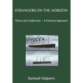 Strangers on the Horizon: Titanic and Californian - A Forensic Approach