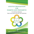 Lifestyle Prescription for Diabetes and Prediabetes: 5C Lifestyle Program-Treat the cause, not just the symptoms