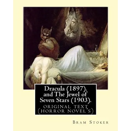 Dracula (1897).By: Bram Stoker and The Jewel of Seven Stars (1903). By: Bram Stoker: original text (horror novel's)