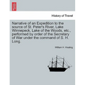 Narrative of an Expedition to the Source of St. Peter's River, Lake Winnepeck, Lake of the Woods, Etc., Performed by Order of the Secretary of War Und