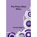 The Pinos Altos Story