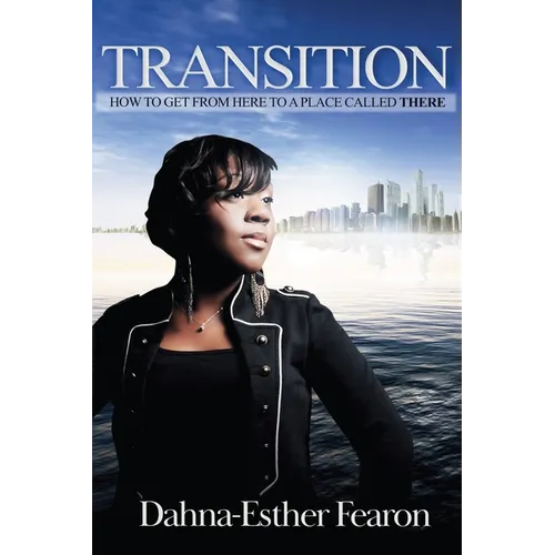 Transition: How To Get From Here To A Place Called There