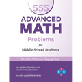 555 Advanced Math Problems for Middle School Students: 450 Algebra Questions and 105 Geometry Questions