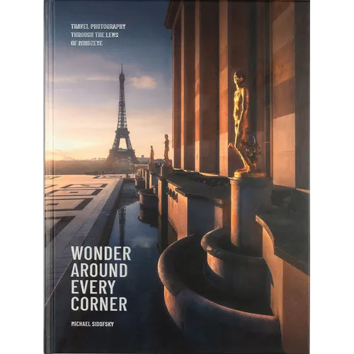 Wonder Around Every Corner: Travel Photography Through the Lens of Mindzeye