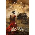 Laying Autumn's Dust: A Southern Tragedy About Betrayal, Revenge, and Murder: A Southern Tragedy About