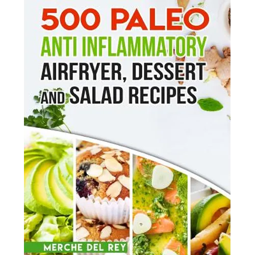 500 Paleo Anti Inflammatory Air Fryer Dessert and Salad Recipes
