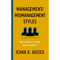 Management/Mismanagement Styles: How to Identify a Style and What to do About It