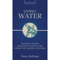 Living Water: 40 Reflections on Jesus's Life and Love from the Gospel of John