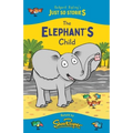 The Elephant's Child: A fresh, new re-telling of the classic Just So Story by Rudyard Kipling