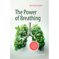 The Power of Breathing: For More Calm, Energy, and Quality of Life