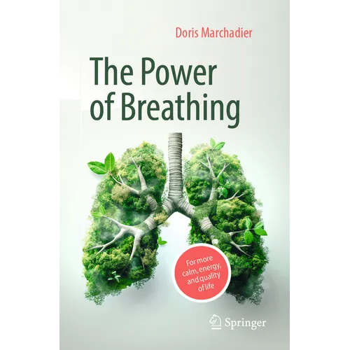 The Power of Breathing: For More Calm, Energy, and Quality of Life