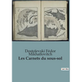Les Carnets du sous-sol: Une plongée introspective dans l'âme humaine par le maître de la littérature russe