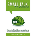 Small Talk for Introverts: How to Start Conversations and Make Friends Managing Social Anxiety and Shyness