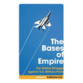 The Bases of Empire: The Global Struggle Against U.S. Military Posts