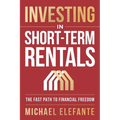 Investing In Short-Term Rentals: The Fast Path To Financial Freedom