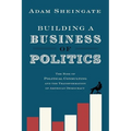 Building a Business of Politics: The Rise of Political Consulting and the Transformation of American Democracy