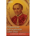 Hispanicae Advocationis Libri Duo, Two Volumes in One: A Photographic Reproduction of the Latin Edition of 1661 and the English Translation -Two Books