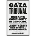 Gaza Tribunal: Britain's Complicity in Genocide