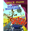 Smash!: Wile E. Coyote Experiments with Simple Machines