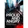 Proud and Angry: Political Culture in Post-British Hong Kong