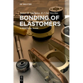 Bonding of Elastomers: A Practical Guide