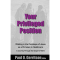 Your Privileged Position: Walking in the Footsteps of Jesus as a Christian in Healthcare
