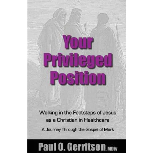 Your Privileged Position: Walking in the Footsteps of Jesus as a Christian in Healthcare