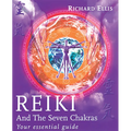 Reiki and the Seven Chakras: Your Essential Guide
