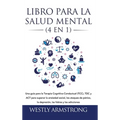 Libro para la Salud Mental (4 en 1): Una guía para la Terapia Cognitiva Conductual (TCC), TDC y ACT para superar la ansiedad social, los ataques de pá