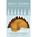 Storm Shelter Poems for the Children of God: Christian Poetry for All Occasions