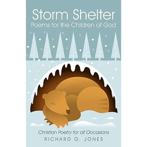 Storm Shelter Poems for the Children of God: Christian Poetry for All Occasions