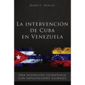 La intervención de Cuba en Venezuela: Una ocupación estratégica con implicaciones globales
