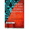 Women of the Somali Diaspora: Refugees, Resilience and Rebuilding After Conflict