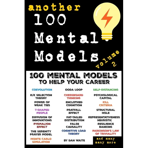 Another 100 Mental Models to Help Your Career - Volume 2: Another 100 Powerful Mental Models for Clarity, Confidence, and Climbing the Career Ladder