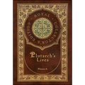 Plutarch's Lives, The Complete 48 Biographies (Royal Collector's Edition) (Case Laminate Hardcover with Jacket)