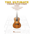 The Ultimate Ukulele Scale Chart