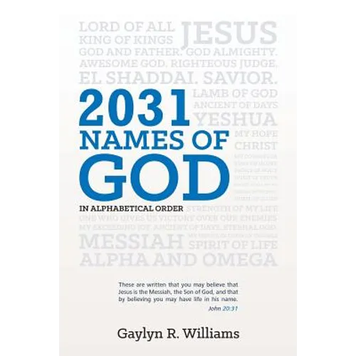 2031 Names of God in Alphabetical Order: Transform Your Life as You Get to Know God in New Ways