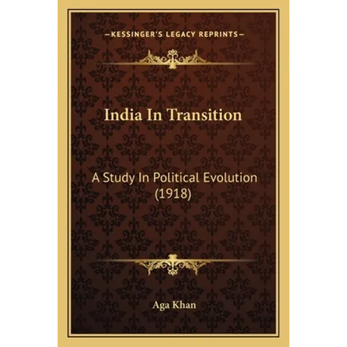 India In Transition: A Study In Political Evolution (1918)