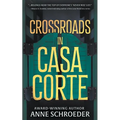 Crossroads in Casa Corte: A Western Novel