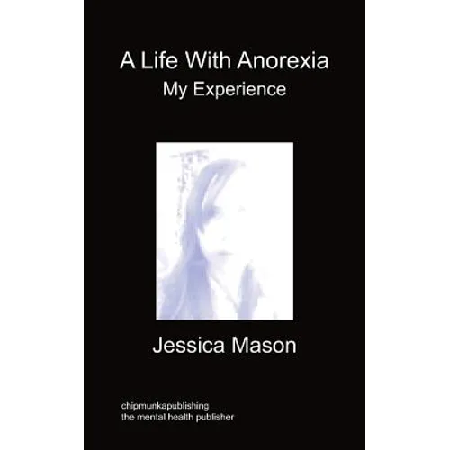 A Life with Anorexia, My Experience