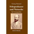 Schopenhauer und Nietzsche: Ein Vortragszyklus