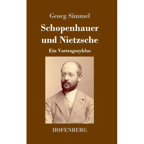 Schopenhauer und Nietzsche: Ein Vortragszyklus