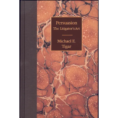 Persuasion: The Litigator's Art