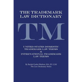 The Trademark Law Dictionary: United States Domestic Trademark Law Terms & International Trademark Law Terms