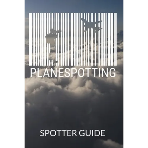 Planespotter Spotter Guide: For Aviator Enthusiasts and Aircraft Photographer, 120 Pages in 6x9 Dimensions