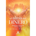 El alma del dinero: Recuperando la riqueza de nuestros recursos interiores