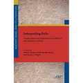 Interpreting Exile: Displacement and Deportation in Biblical and Modern Contexts
