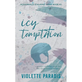 Icy Temptation: A Grumpy/Sunshine Single Dad Fake Fiancé Hockey Romance
