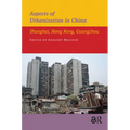 Aspects of Urbanization in China: Shanghai, Hong Kong, Guangzhou
