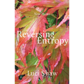 Reversing Entropy: Poems